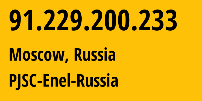 IP-адрес 91.229.200.233 (Москва, Москва, Россия) определить местоположение, координаты на карте, ISP провайдер AS56982 PJSC-Enel-Russia // кто провайдер айпи-адреса 91.229.200.233