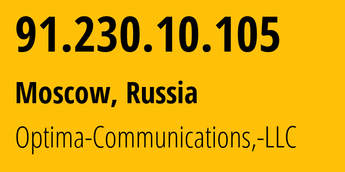 IP address 91.230.10.105 (Moscow, Moscow, Russia) get location, coordinates on map, ISP provider AS52163 Optima-Communications,-LLC // who is provider of ip address 91.230.10.105, whose IP address