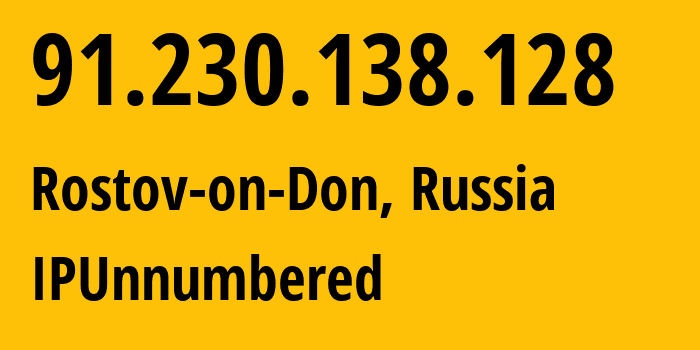 IP-адрес 91.230.138.128 (Ростов-на-Дону, Ростовская Область, Россия) определить местоположение, координаты на карте, ISP провайдер AS51200 IPUnnumbered // кто провайдер айпи-адреса 91.230.138.128