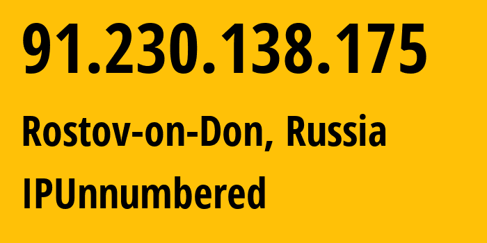 IP address 91.230.138.175 (Rostov-on-Don, Rostov Oblast, Russia) get location, coordinates on map, ISP provider AS51200 IPUnnumbered // who is provider of ip address 91.230.138.175, whose IP address