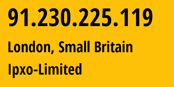 IP-адрес 91.230.225.119 (Лондон, Англия, Мелкобритания) определить местоположение, координаты на карте, ISP провайдер AS206092 Ipxo-Limited // кто провайдер айпи-адреса 91.230.225.119