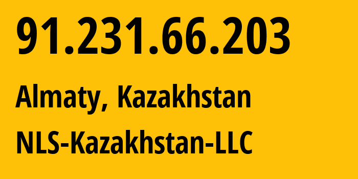 IP-адрес 91.231.66.203 (Алматы, Алматы, Казахстан) определить местоположение, координаты на карте, ISP провайдер AS200590 NLS-Kazakhstan-LLC // кто провайдер айпи-адреса 91.231.66.203