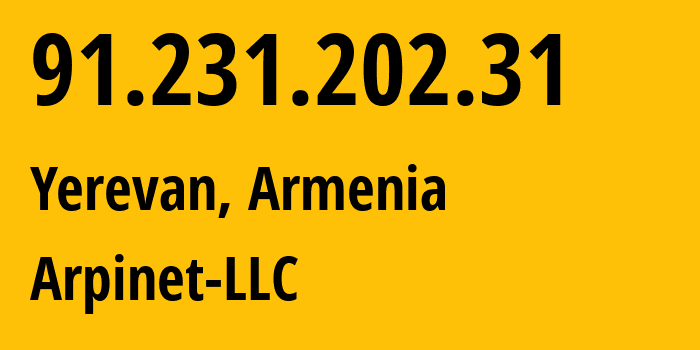 IP address 91.231.202.31 (Vagharshapat, Armavir, Armenia) get location, coordinates on map, ISP provider AS210315 Arpinet-LLC // who is provider of ip address 91.231.202.31, whose IP address