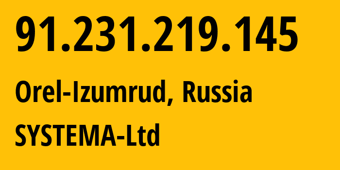 IP address 91.231.219.145 (Vysokoye, Krasnodar Krai, Russia) get location, coordinates on map, ISP provider AS57354 SYSTEMA-Ltd // who is provider of ip address 91.231.219.145, whose IP address