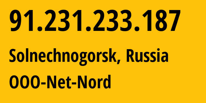 IP address 91.231.233.187 get location, coordinates on map, ISP provider AS198137 OOO-Net-Nord // who is provider of ip address 91.231.233.187, whose IP address