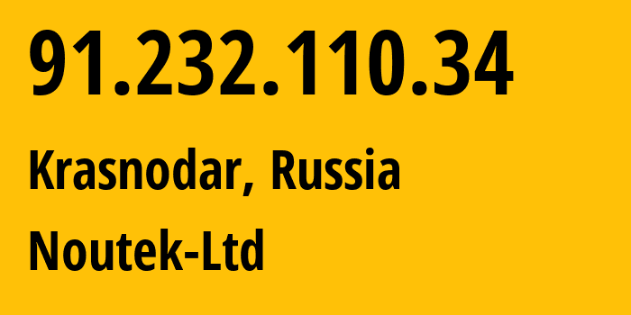 IP address 91.232.110.34 (Krasnodar, Krasnodar Krai, Russia) get location, coordinates on map, ISP provider AS50466 Noutek-Ltd // who is provider of ip address 91.232.110.34, whose IP address