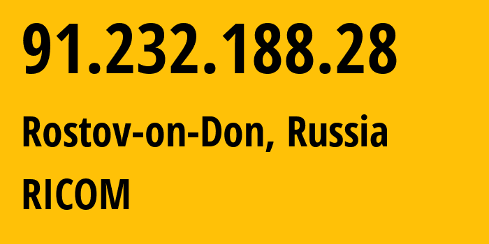 IP-адрес 91.232.188.28 (Ростов-на-Дону, Ростовская Область, Россия) определить местоположение, координаты на карте, ISP провайдер AS208720 RICOM // кто провайдер айпи-адреса 91.232.188.28