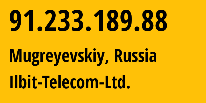 IP address 91.233.189.88 (Mugreyevskiy, Ivanovo Oblast, Russia) get location, coordinates on map, ISP provider AS57627 Ilbit-Telecom-Ltd. // who is provider of ip address 91.233.189.88, whose IP address