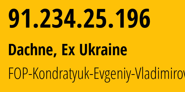 IP address 91.234.25.196 (Dachne, Odessa, Ex Ukraine) get location, coordinates on map, ISP provider AS198356 FOP-Kondratyuk-Evgeniy-Vladimirovich // who is provider of ip address 91.234.25.196, whose IP address