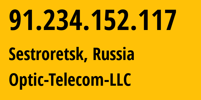 IP-адрес 91.234.152.117 (Сестрорецк, Санкт-Петербург, Россия) определить местоположение, координаты на карте, ISP провайдер AS2585 Optic-Telecom-LLC // кто провайдер айпи-адреса 91.234.152.117