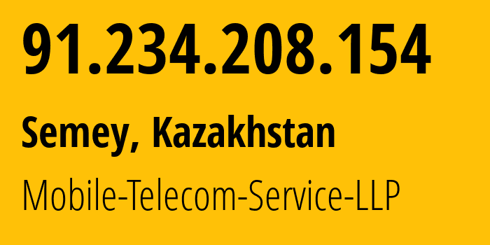 IP address 91.234.208.154 (Semey, Abai Region, Kazakhstan) get location, coordinates on map, ISP provider AS48503 Mobile-Telecom-Service-LLP // who is provider of ip address 91.234.208.154, whose IP address