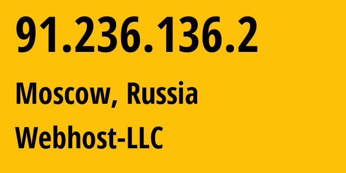 IP address 91.236.136.2 (Moscow, Moscow, Russia) get location, coordinates on map, ISP provider AS44094 Webhost-LLC // who is provider of ip address 91.236.136.2, whose IP address