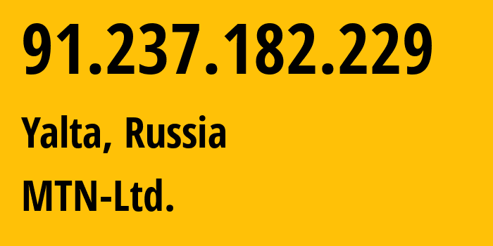 IP-адрес 91.237.182.229 (Ялта, Республика Крым, Россия) определить местоположение, координаты на карте, ISP провайдер AS58000 MTN-Ltd. // кто провайдер айпи-адреса 91.237.182.229