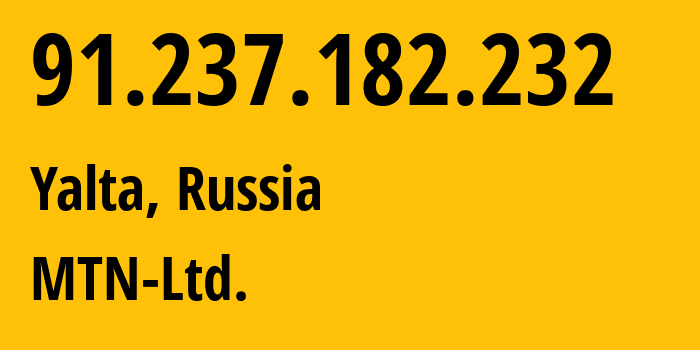 IP-адрес 91.237.182.232 (Ялта, Республика Крым, Россия) определить местоположение, координаты на карте, ISP провайдер AS58000 MTN-Ltd. // кто провайдер айпи-адреса 91.237.182.232