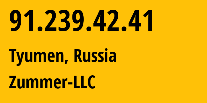 IP address 91.239.42.41 (Tyumen, Tyumen Oblast, Russia) get location, coordinates on map, ISP provider AS51028 Zummer-LLC // who is provider of ip address 91.239.42.41, whose IP address