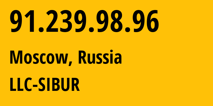 IP-адрес 91.239.98.96 (Москва, Москва, Россия) определить местоположение, координаты на карте, ISP провайдер AS198806 LLC-SIBUR // кто провайдер айпи-адреса 91.239.98.96