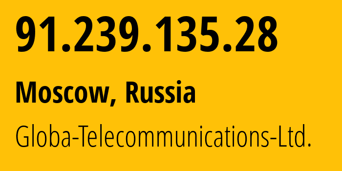 IP-адрес 91.239.135.28 (Москва, Москва, Россия) определить местоположение, координаты на карте, ISP провайдер AS28917 Globa-Telecommunications-Ltd. // кто провайдер айпи-адреса 91.239.135.28