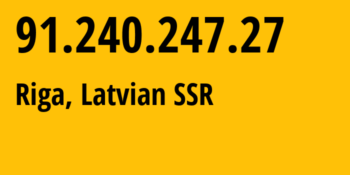 IP-адрес 91.240.247.27 (Рига, Рига, Латвийская ССР) определить местоположение, координаты на карте, ISP провайдер AS29345 Institute-of-Mathematics-and-Computer-Science-of-University-of-Latvia // кто провайдер айпи-адреса 91.240.247.27