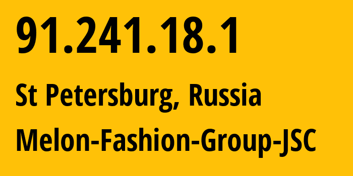 IP address 91.241.18.1 (St Petersburg, St.-Petersburg, Russia) get location, coordinates on map, ISP provider AS42119 Melon-Fashion-Group-JSC // who is provider of ip address 91.241.18.1, whose IP address