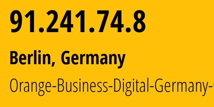 IP address 91.241.74.8 (Berlin, State of Berlin, Germany) get location, coordinates on map, ISP provider AS48173 Orange-Business-Digital-Germany-GmbH // who is provider of ip address 91.241.74.8, whose IP address