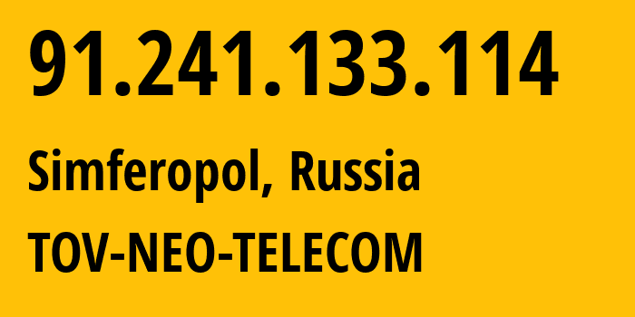 IP address 91.241.133.114 (Simferopol, Crimea, Russia) get location, coordinates on map, ISP provider AS43400 TOV-NEO-TELECOM // who is provider of ip address 91.241.133.114, whose IP address