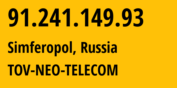 IP address 91.241.149.93 (Simferopol, Crimea, Russia) get location, coordinates on map, ISP provider AS43400 TOV-NEO-TELECOM // who is provider of ip address 91.241.149.93, whose IP address