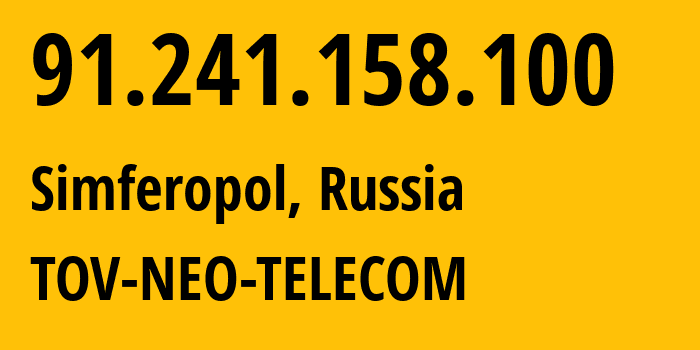 IP address 91.241.158.100 (Simferopol, Crimea, Russia) get location, coordinates on map, ISP provider AS43400 TOV-NEO-TELECOM // who is provider of ip address 91.241.158.100, whose IP address