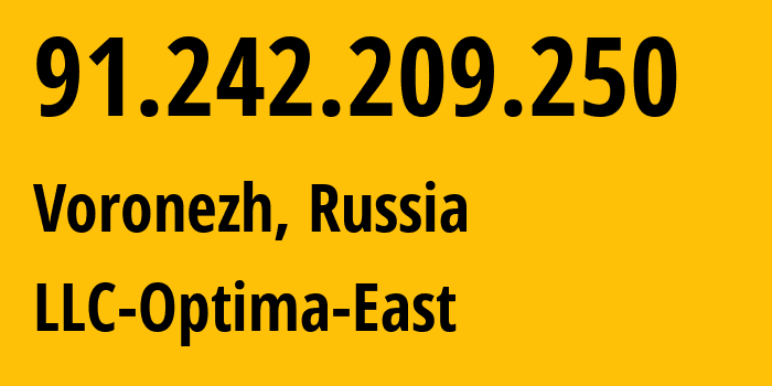 IP-адрес 91.242.209.250 (Воронеж, Воронежская Область, Россия) определить местоположение, координаты на карте, ISP провайдер AS48882 LLC-Optima-East // кто провайдер айпи-адреса 91.242.209.250