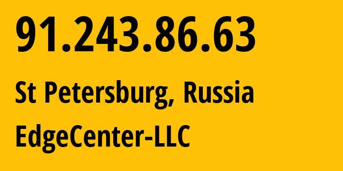 IP address 91.243.86.63 (St Petersburg, St.-Petersburg, Russia) get location, coordinates on map, ISP provider AS210756 EdgeCenter-LLC // who is provider of ip address 91.243.86.63, whose IP address