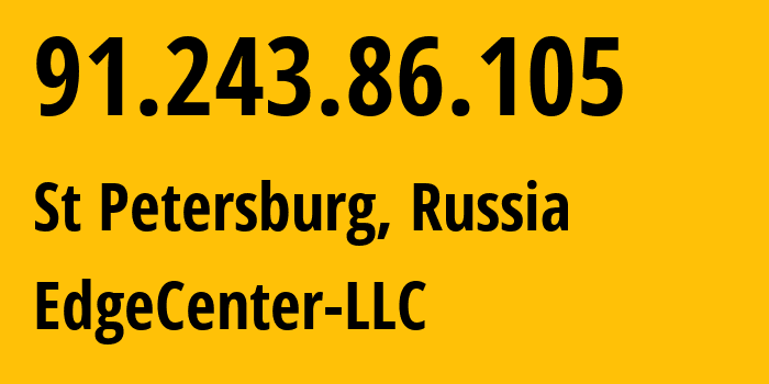 IP address 91.243.86.105 (St Petersburg, St.-Petersburg, Russia) get location, coordinates on map, ISP provider AS210756 EdgeCenter-LLC // who is provider of ip address 91.243.86.105, whose IP address