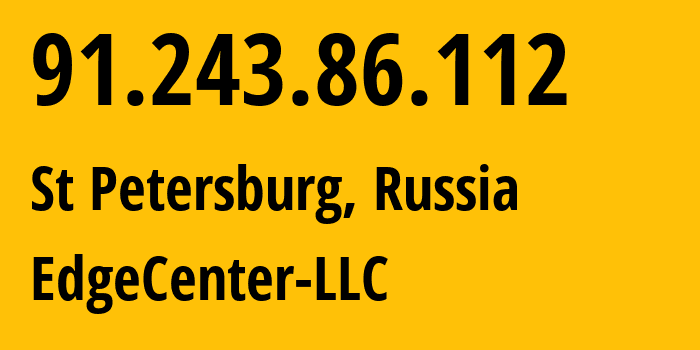 IP address 91.243.86.112 (St Petersburg, St.-Petersburg, Russia) get location, coordinates on map, ISP provider AS210756 EdgeCenter-LLC // who is provider of ip address 91.243.86.112, whose IP address