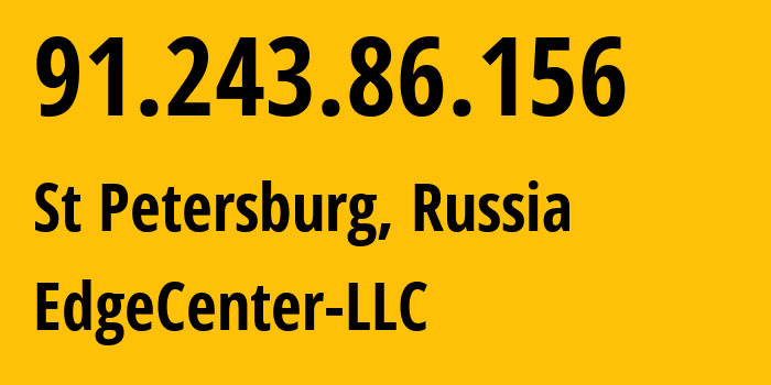 IP address 91.243.86.156 (St Petersburg, St.-Petersburg, Russia) get location, coordinates on map, ISP provider AS210756 EdgeCenter-LLC // who is provider of ip address 91.243.86.156, whose IP address