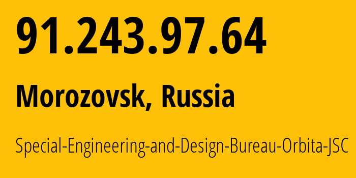 IP address 91.243.97.64 (Morozovsk, Rostov Oblast, Russia) get location, coordinates on map, ISP provider AS61360 Special-Engineering-and-Design-Bureau-Orbita-JSC // who is provider of ip address 91.243.97.64, whose IP address