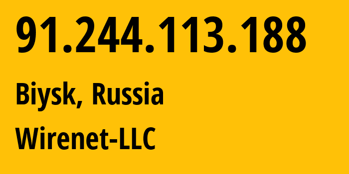 IP-адрес 91.244.113.188 (Бийск, Алтайский Край, Россия) определить местоположение, координаты на карте, ISP провайдер AS59591 Wirenet-LLC // кто провайдер айпи-адреса 91.244.113.188