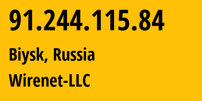 IP-адрес 91.244.115.84 (Бийск, Алтайский Край, Россия) определить местоположение, координаты на карте, ISP провайдер AS59591 Wirenet-LLC // кто провайдер айпи-адреса 91.244.115.84