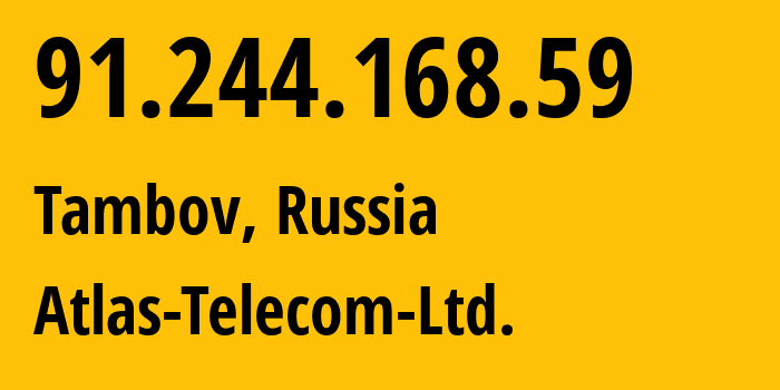 IP-адрес 91.244.168.59 (Тамбов, Тамбовская Область, Россия) определить местоположение, координаты на карте, ISP провайдер AS59600 Atlas-Telecom-Ltd. // кто провайдер айпи-адреса 91.244.168.59