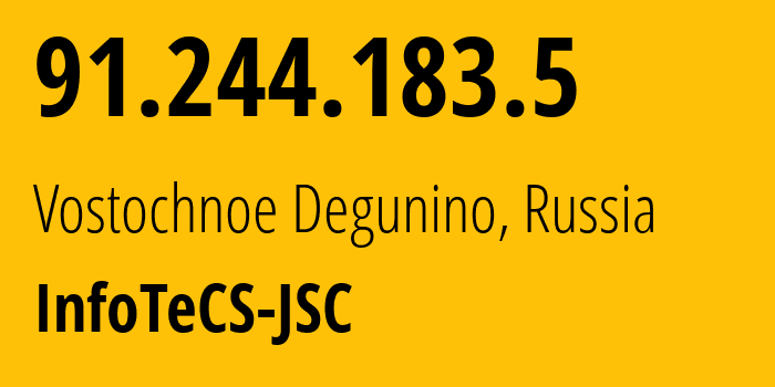 IP address 91.244.183.5 (Vostochnoe Degunino, Moscow, Russia) get location, coordinates on map, ISP provider AS59604 InfoTeCS-JSC // who is provider of ip address 91.244.183.5, whose IP address