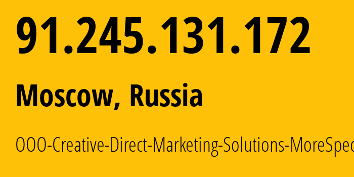 IP address 91.245.131.172 (Moscow, Moscow, Russia) get location, coordinates on map, ISP provider AS47914 OOO-Creative-Direct-Marketing-Solutions-MoreSpecific // who is provider of ip address 91.245.131.172, whose IP address