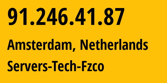 IP-адрес 91.246.41.87 (Амстердам, Северная Голландия, Нидерланды) определить местоположение, координаты на карте, ISP провайдер AS216071 Servers-Tech-Fzco // кто провайдер айпи-адреса 91.246.41.87
