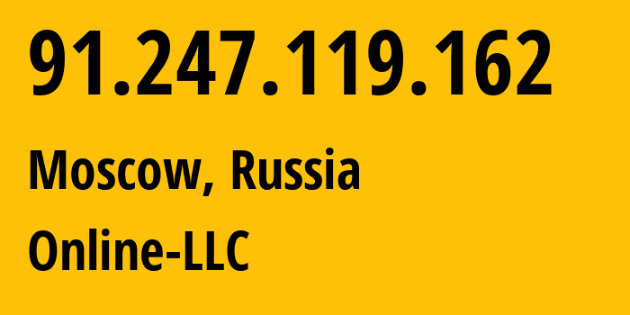 IP-адрес 91.247.119.162 (Москва, Москва, Россия) определить местоположение, координаты на карте, ISP провайдер AS51522 Online-LLC // кто провайдер айпи-адреса 91.247.119.162