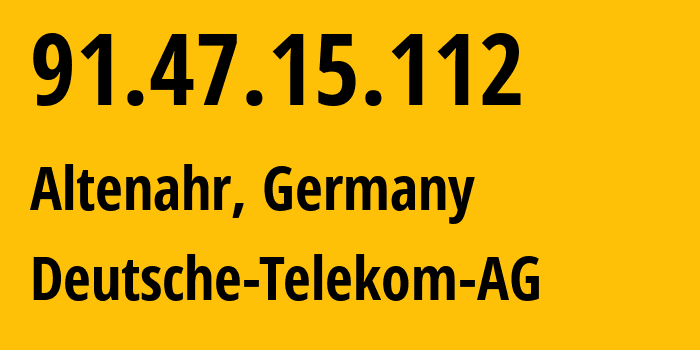 IP-адрес 91.47.15.112 (Альтенар, Рейнланд-Пфальц, Германия) определить местоположение, координаты на карте, ISP провайдер AS3320 Deutsche-Telekom-AG // кто провайдер айпи-адреса 91.47.15.112