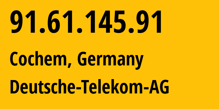 IP-адрес 91.61.145.91 (Кохем, Рейнланд-Пфальц, Германия) определить местоположение, координаты на карте, ISP провайдер AS3320 Deutsche-Telekom-AG // кто провайдер айпи-адреса 91.61.145.91