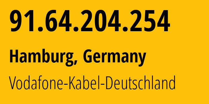 IP address 91.64.204.254 (Hamburg, Hamburg, Germany) get location, coordinates on map, ISP provider AS3209 Vodafone-Kabel-Deutschland // who is provider of ip address 91.64.204.254, whose IP address