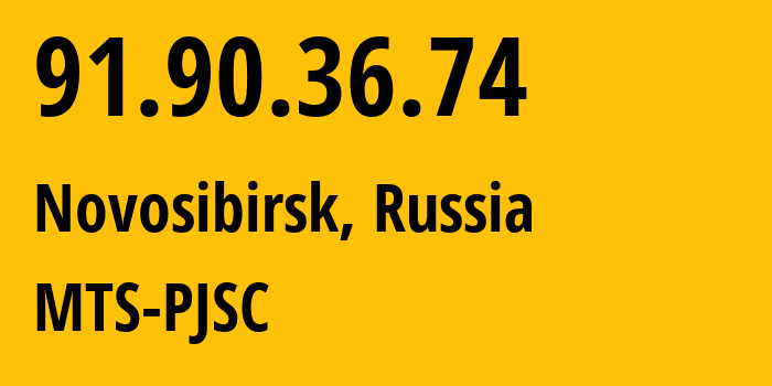 IP address 91.90.36.74 (Novosibirsk, Novosibirsk Oblast, Russia) get location, coordinates on map, ISP provider AS41771 MTS-PJSC // who is provider of ip address 91.90.36.74, whose IP address