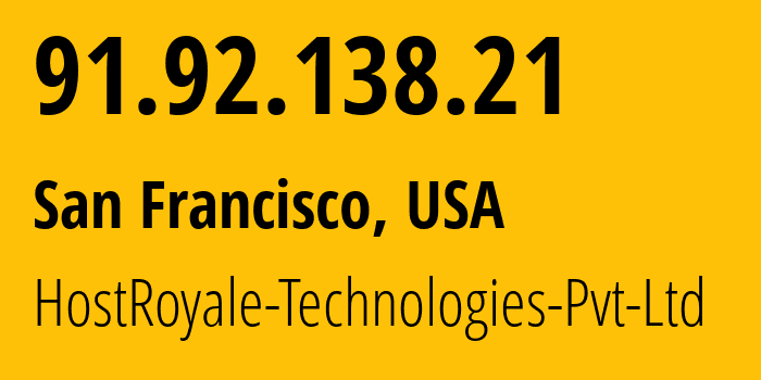 IP address 91.92.138.21 (Nanuet, New York, USA) get location, coordinates on map, ISP provider AS207990 HostRoyale-Technologies-Pvt-Ltd // who is provider of ip address 91.92.138.21, whose IP address