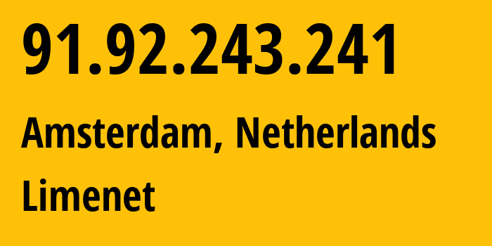 IP-адрес 91.92.243.241 (Амстердам, Северная Голландия, Нидерланды) определить местоположение, координаты на карте, ISP провайдер AS394711 Limenet // кто провайдер айпи-адреса 91.92.243.241