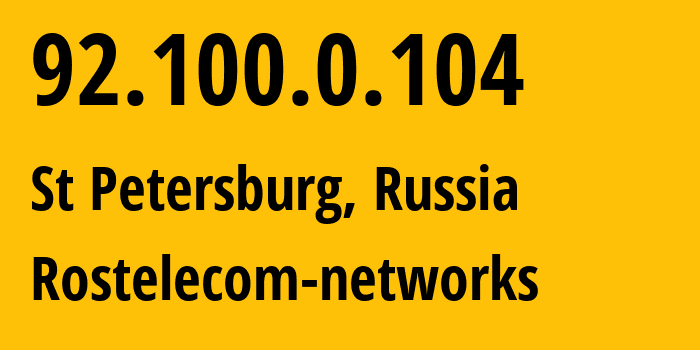 IP-адрес 92.100.0.104 (Санкт-Петербург, Санкт-Петербург, Россия) определить местоположение, координаты на карте, ISP провайдер AS12389 Rostelecom-networks // кто провайдер айпи-адреса 92.100.0.104