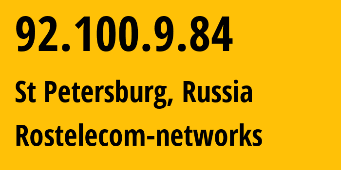 IP-адрес 92.100.9.84 (Санкт-Петербург, Санкт-Петербург, Россия) определить местоположение, координаты на карте, ISP провайдер AS12389 Rostelecom-networks // кто провайдер айпи-адреса 92.100.9.84