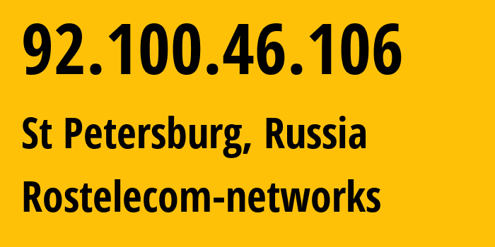 IP address 92.100.46.106 (St Petersburg, St.-Petersburg, Russia) get location, coordinates on map, ISP provider AS12389 Rostelecom-networks // who is provider of ip address 92.100.46.106, whose IP address