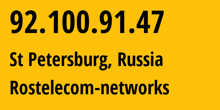 IP-адрес 92.100.91.47 (Санкт-Петербург, Санкт-Петербург, Россия) определить местоположение, координаты на карте, ISP провайдер AS12389 Rostelecom-networks // кто провайдер айпи-адреса 92.100.91.47